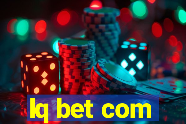 lq bet com